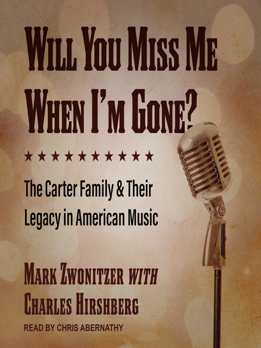Title details for Will You Miss Me When I'm Gone? by Mark Zwonitzer - Available